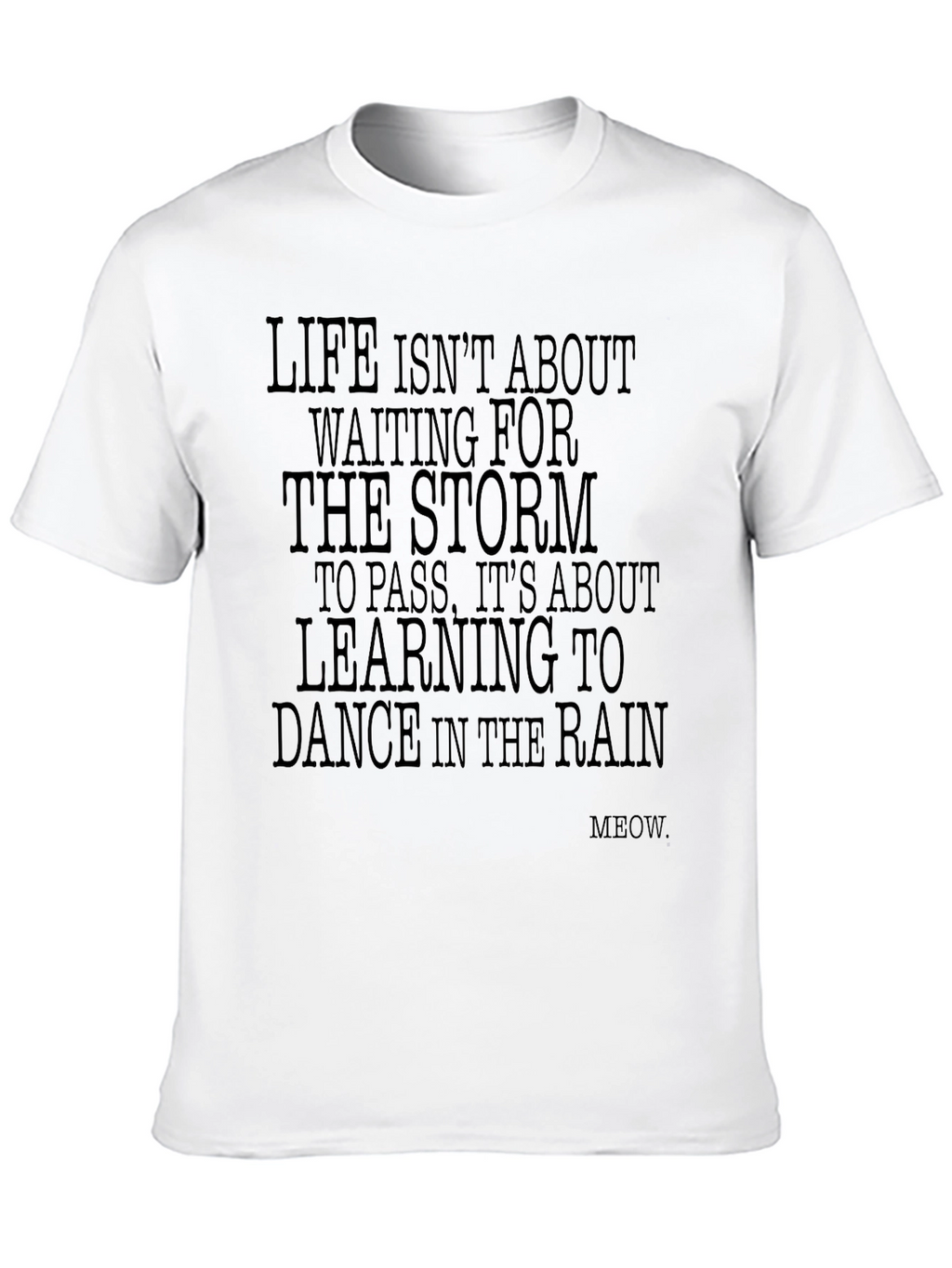 Inspirational Black T-Shirt: Dance in the Rain Graphic Tee