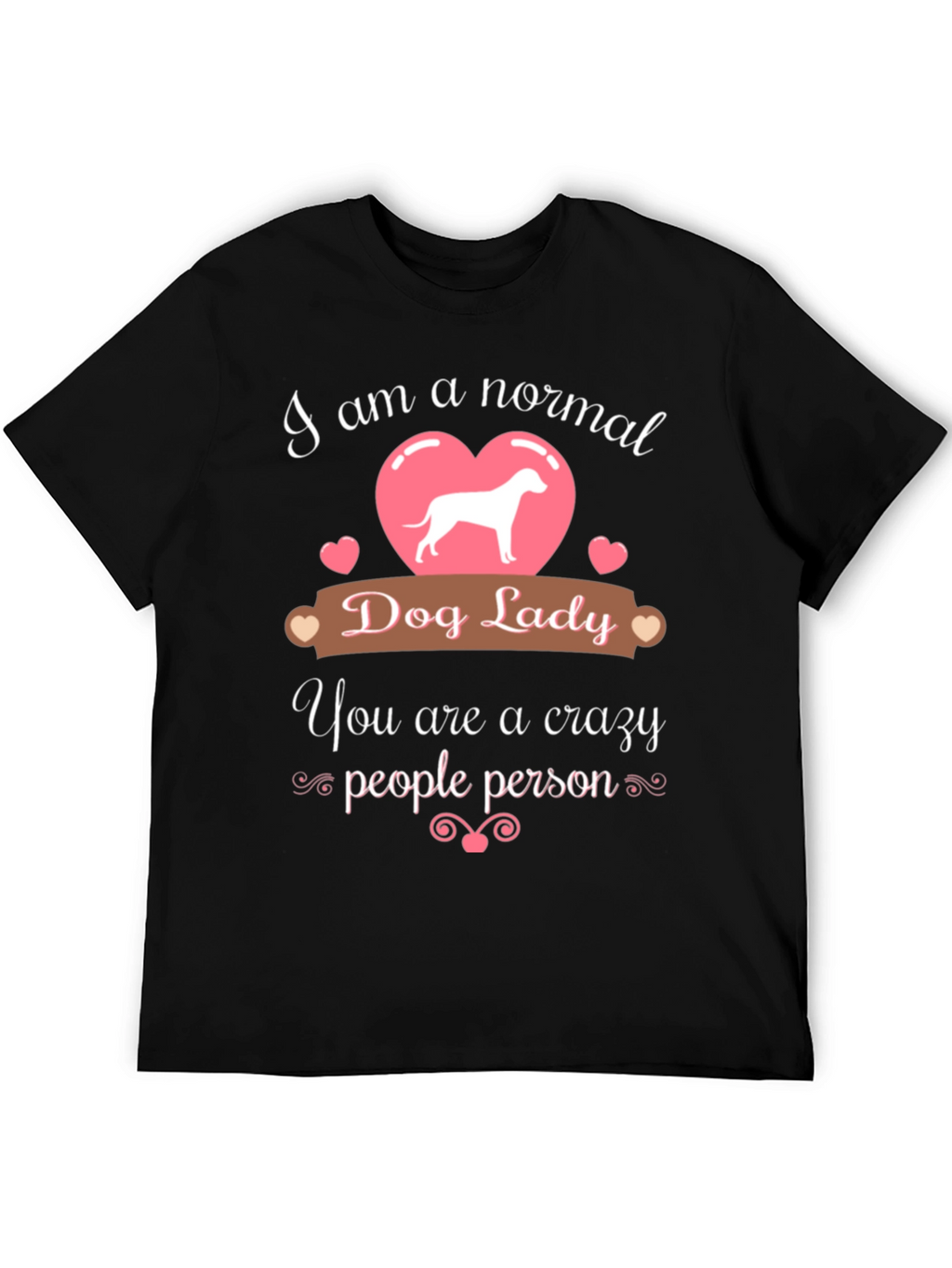 Funny Dog Lady T-Shirt - Crazy People Person Tee