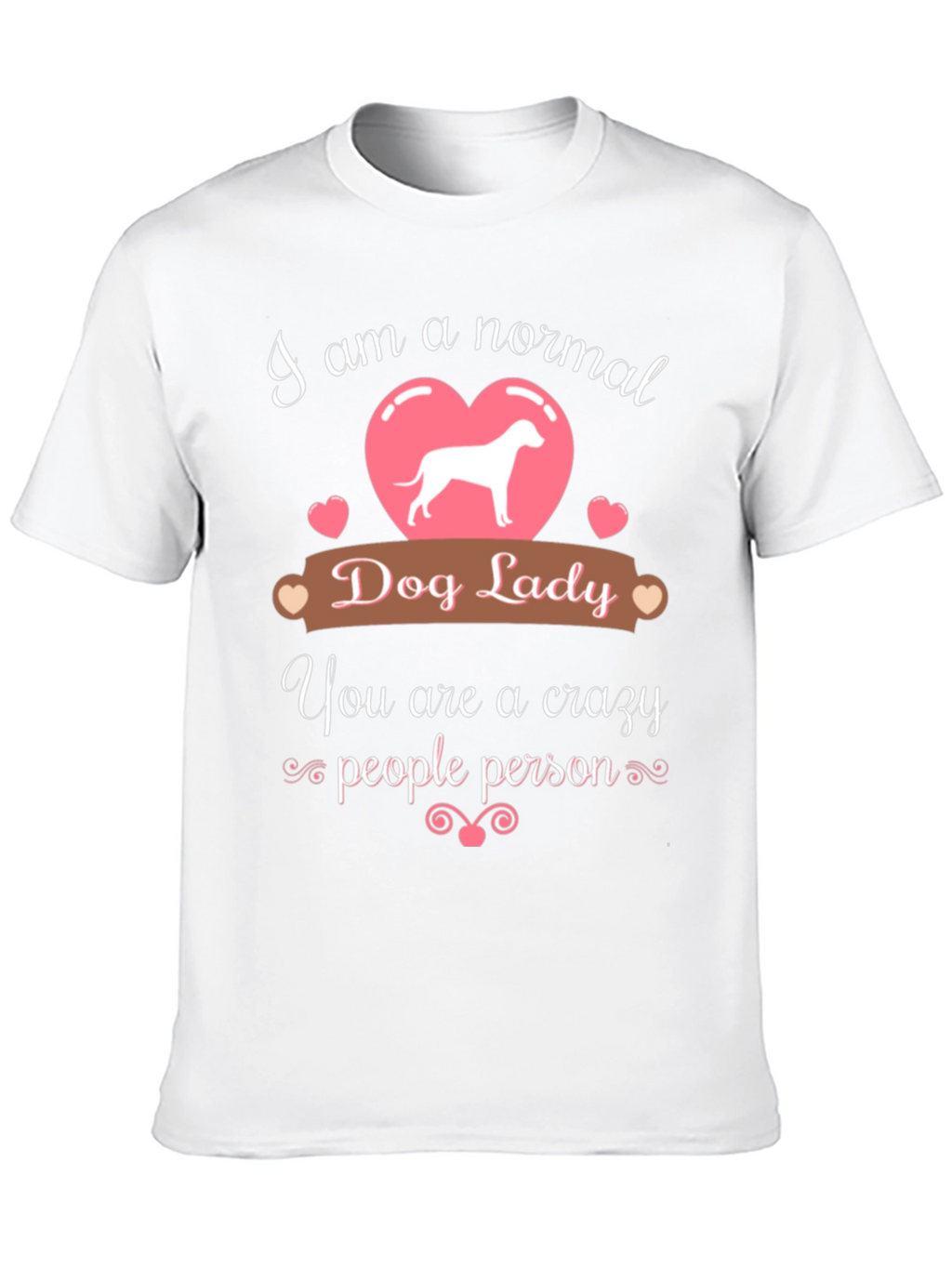 Funny Dog Lady T-Shirt - Crazy People Person Tee
