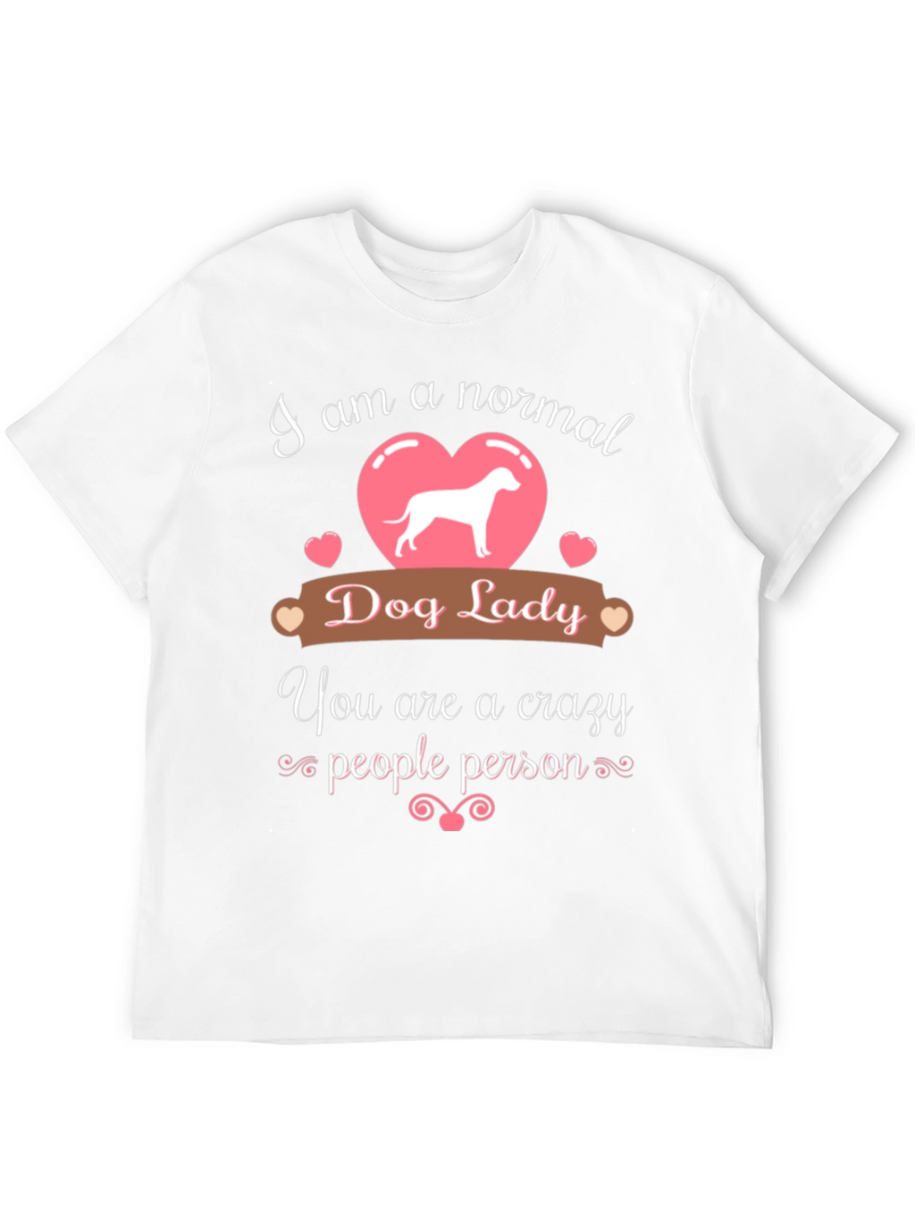 Funny Dog Lady T-Shirt - Crazy People Person Tee