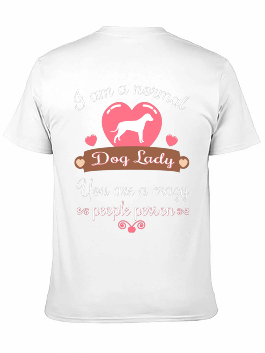 Funny Dog Lady T-Shirt - Crazy People Person Tee