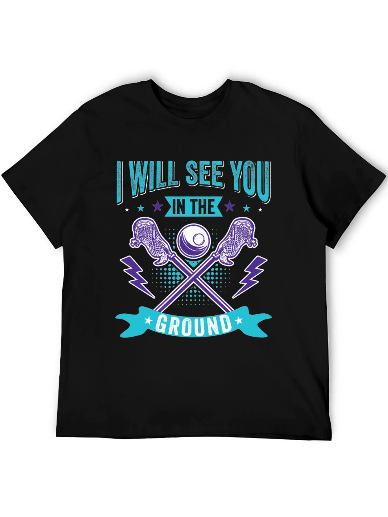 Lacrosse T-Shirt: I Will See You in the Ground