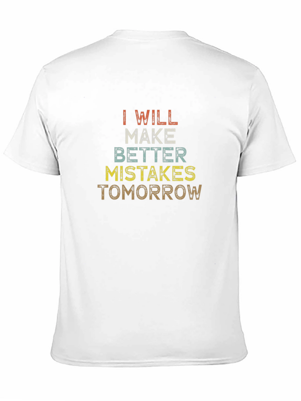 I Will Make Better Mistakes Tomorrow Graphic Tee