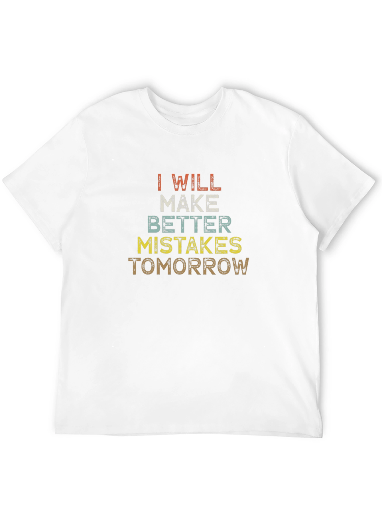 I Will Make Better Mistakes Tomorrow Graphic Tee