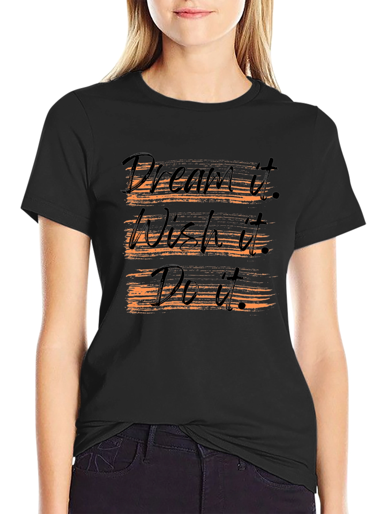 Dream Wish Do T-Shirt - Motivational Graphic Tee