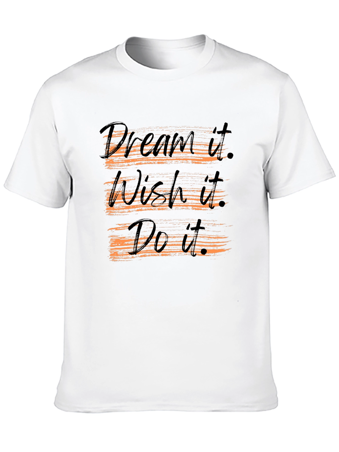 Dream Wish Do T-Shirt - Motivational Graphic Tee
