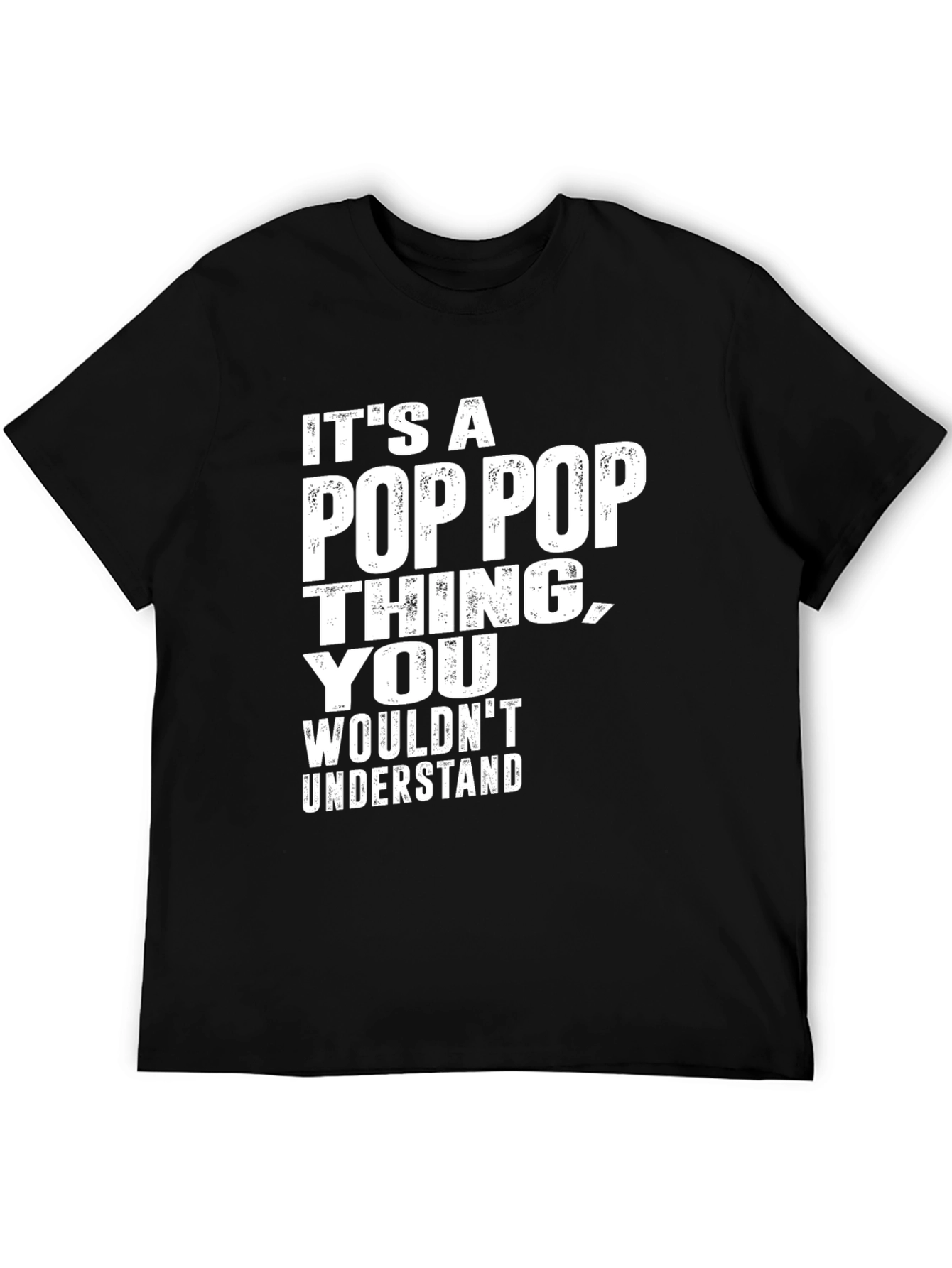Its A Pop Pop Thing T-Shirt