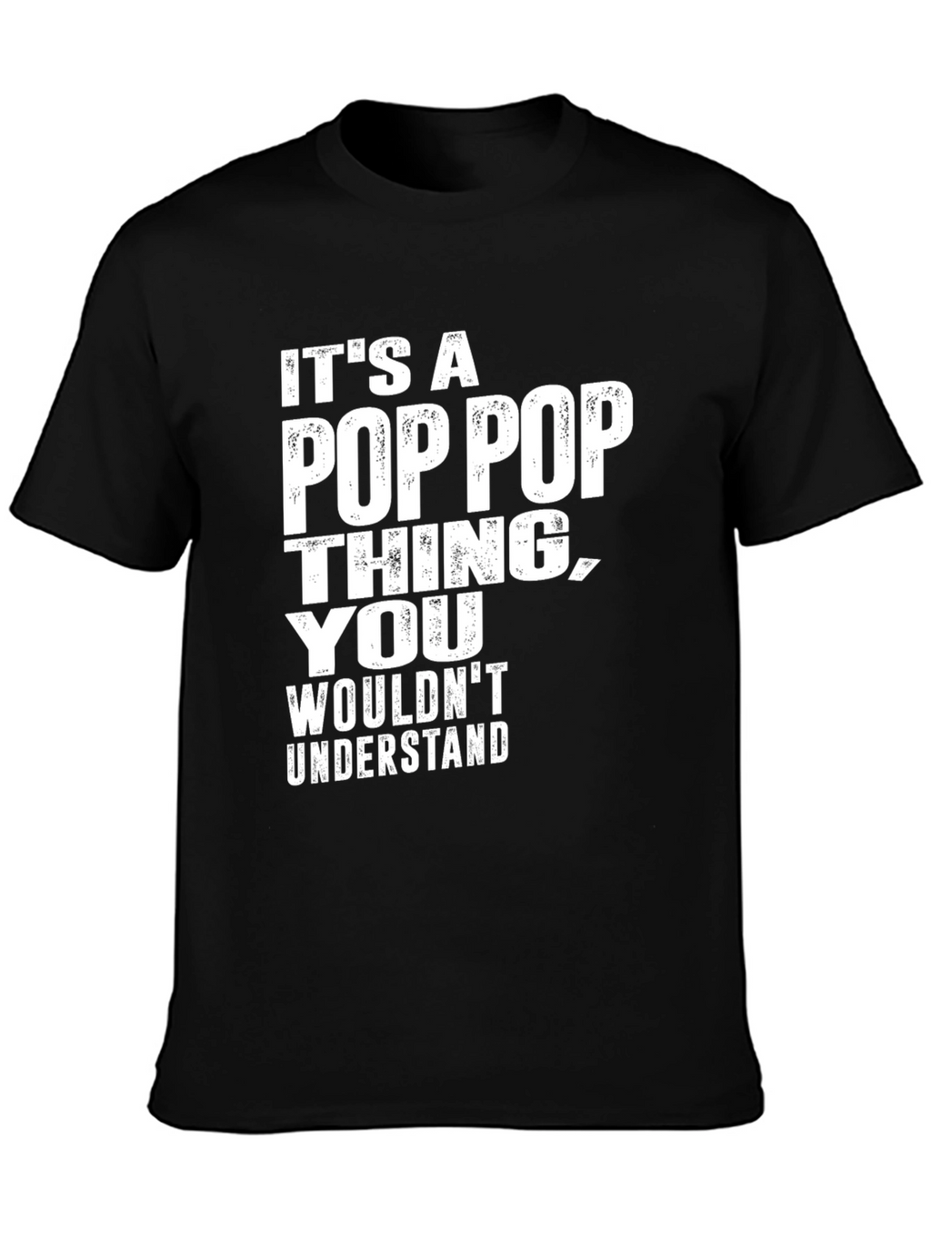Its A Pop Pop Thing T-Shirt