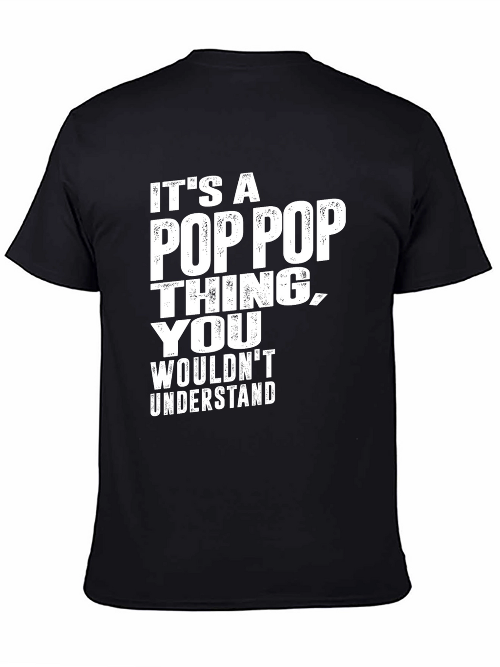 Its A Pop Pop Thing T-Shirt
