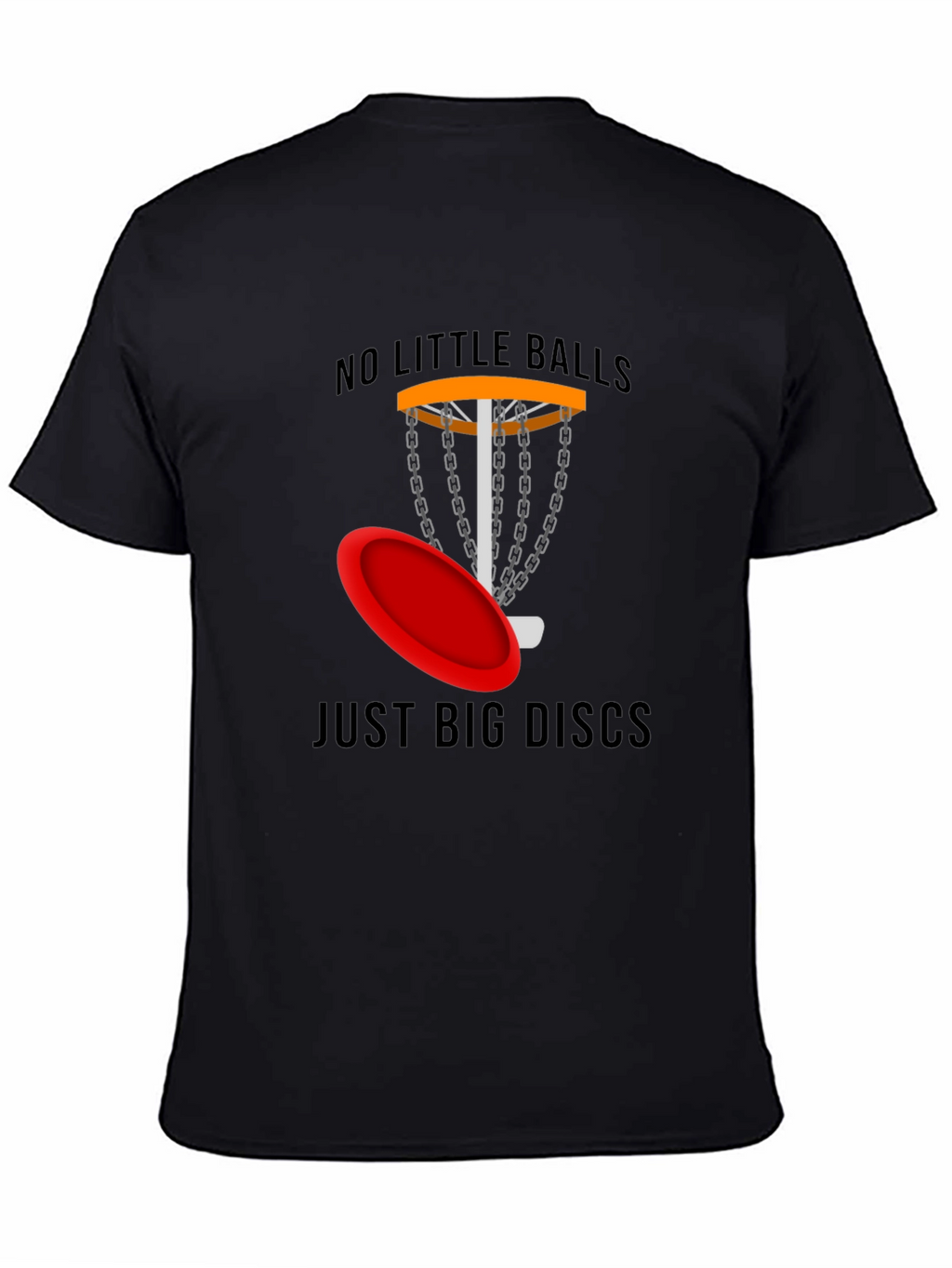No Little Balls Just Big Discs Tee