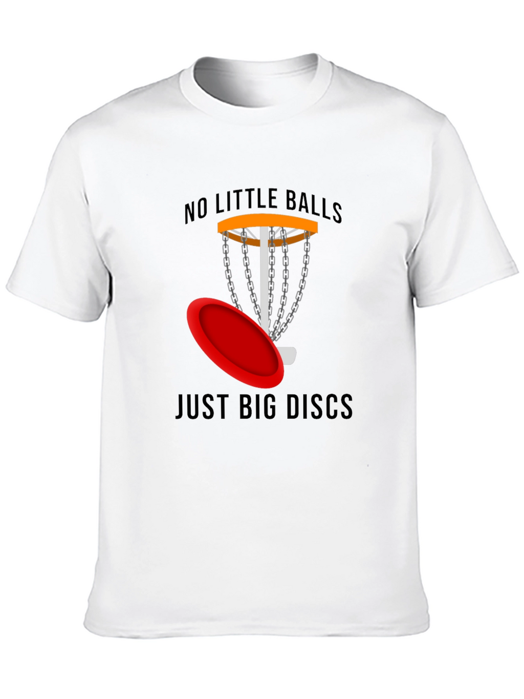 No Little Balls Just Big Discs Tee