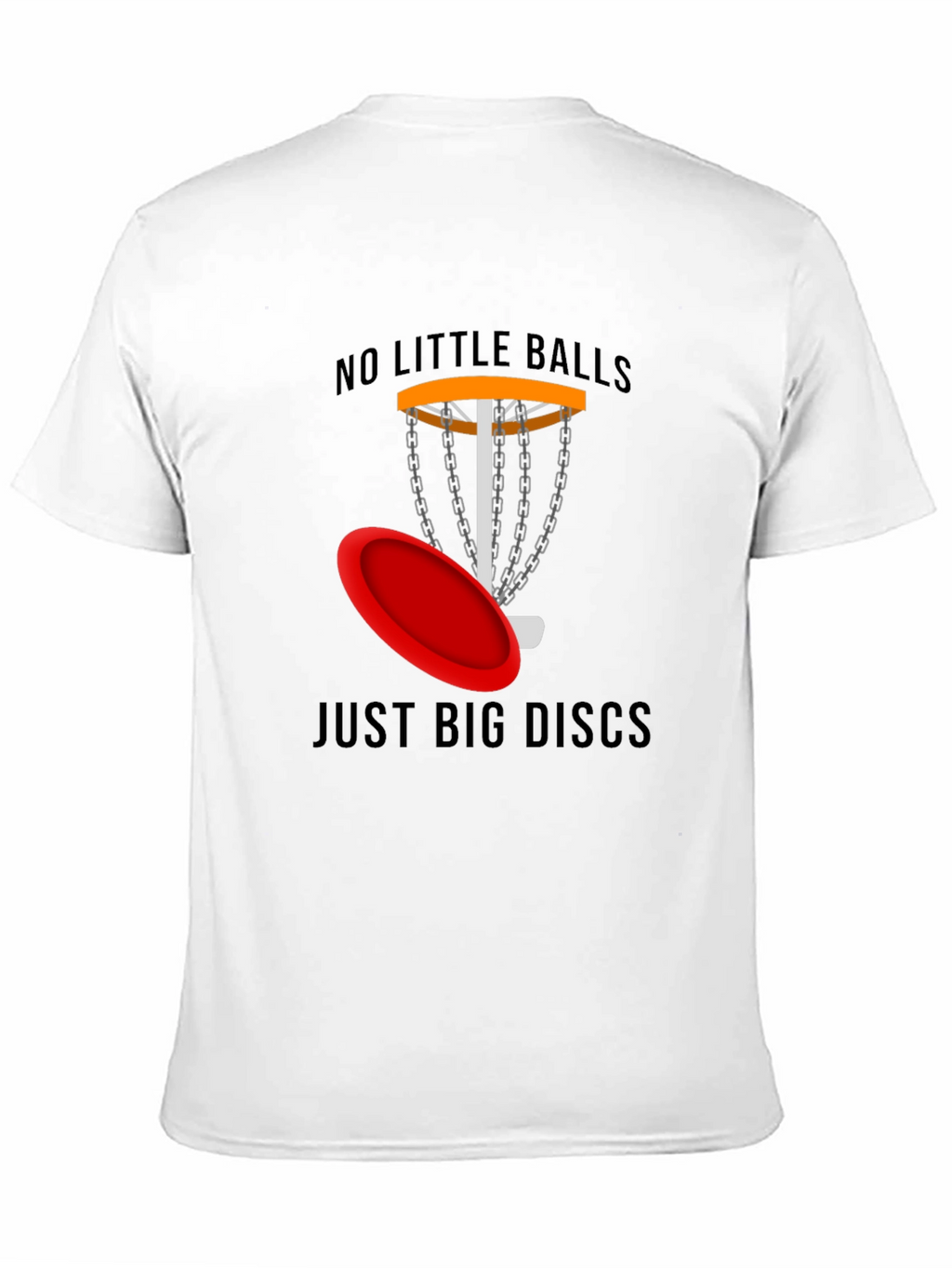 No Little Balls Just Big Discs Tee
