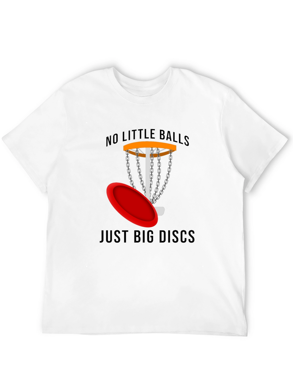 No Little Balls Just Big Discs Tee