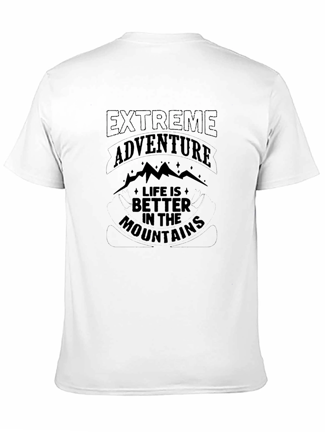 Extreme Adventure Graphic T-Shirt - Life is Better in the Mountains