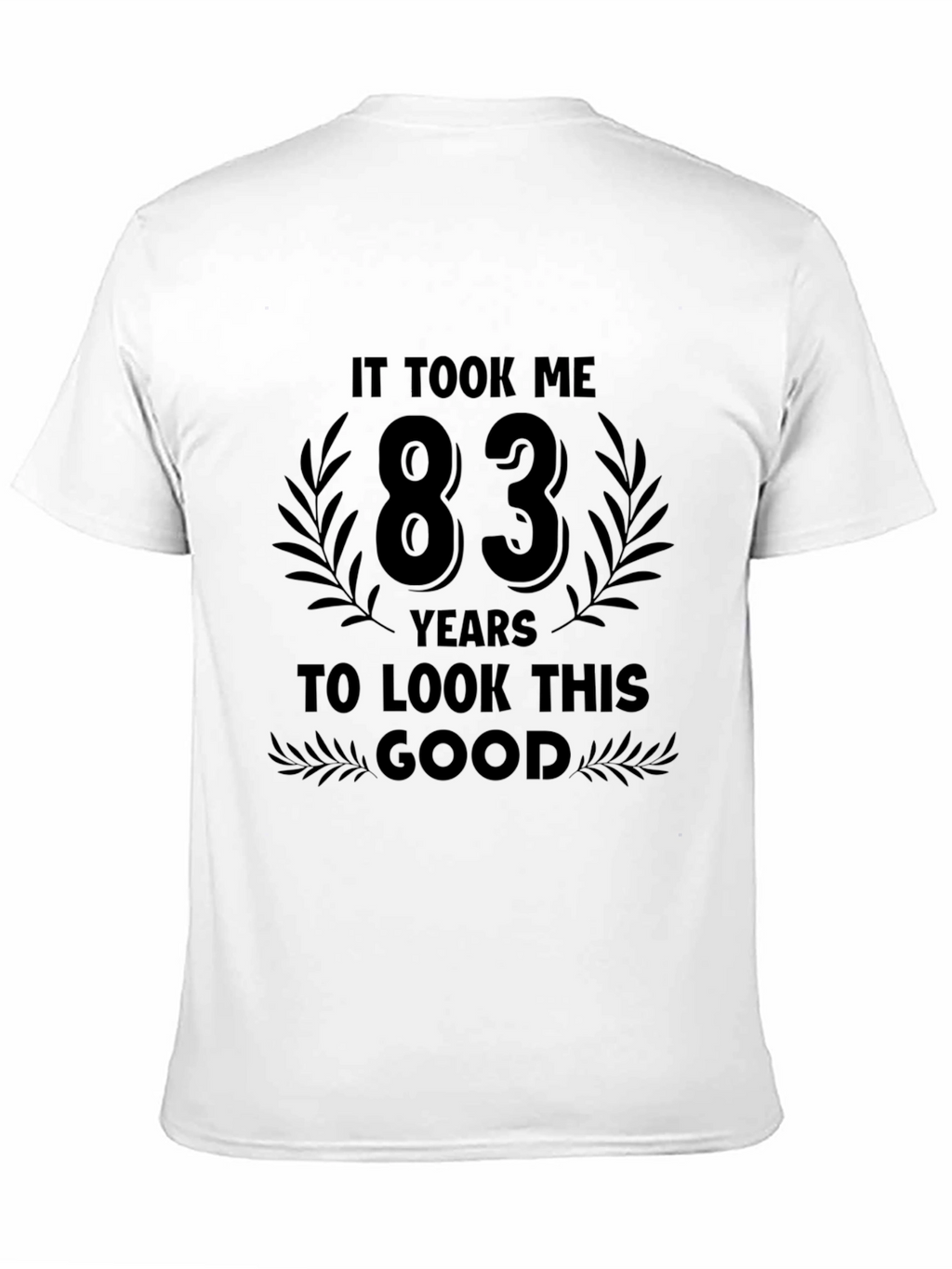 83 Years To Look This Good Black T-Shirt