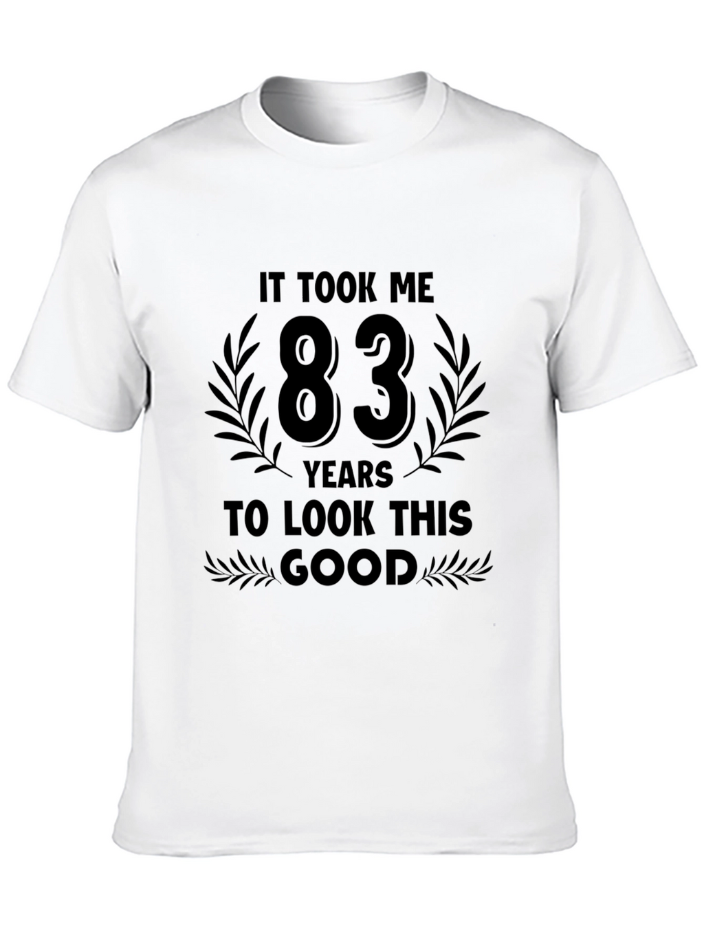 83 Years To Look This Good Black T-Shirt