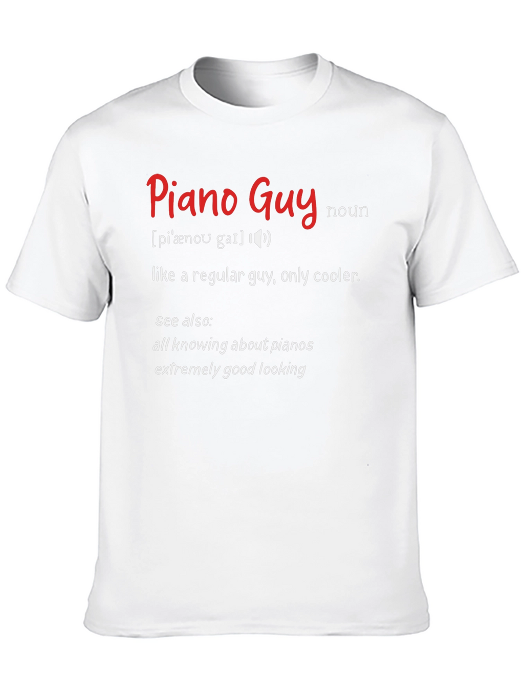 Piano Guy Definition Novelty T-Shirt