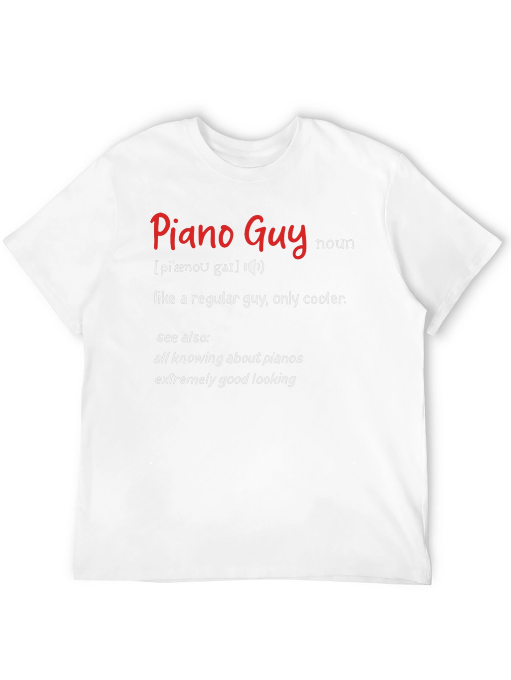 Piano Guy Definition Novelty T-Shirt