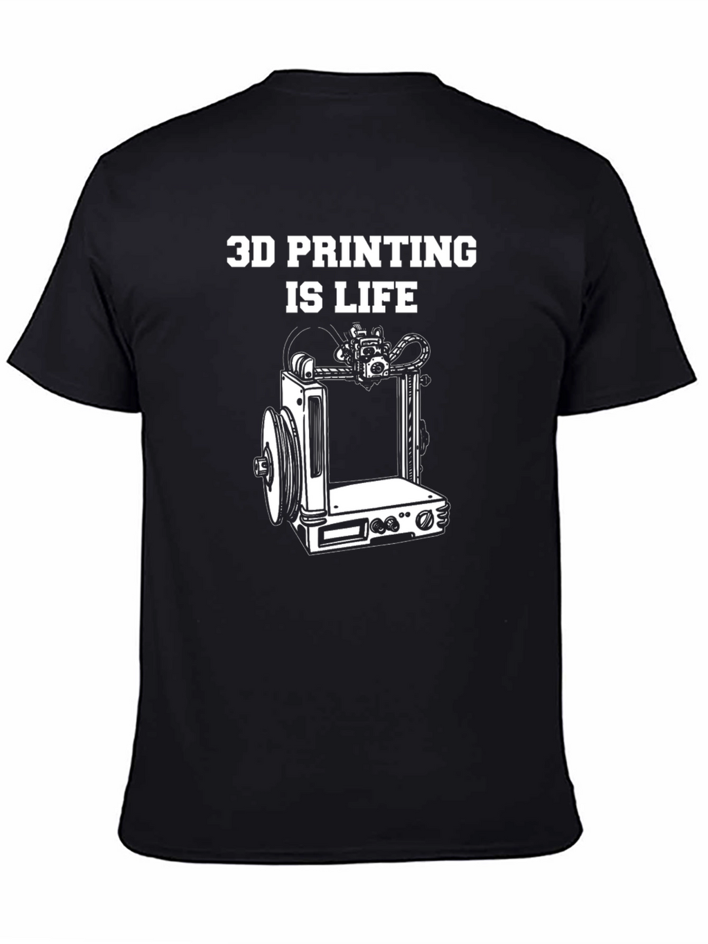 3D Printing is Life Black T-Shirt