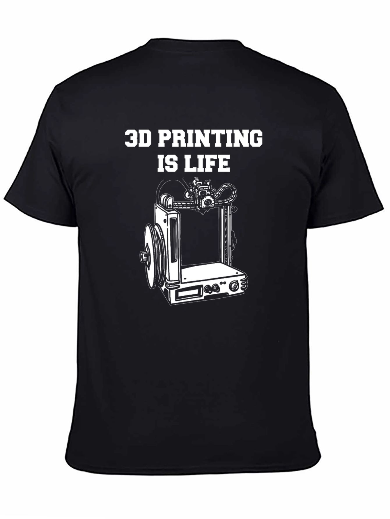 3D Printing is Life Black T-Shirt