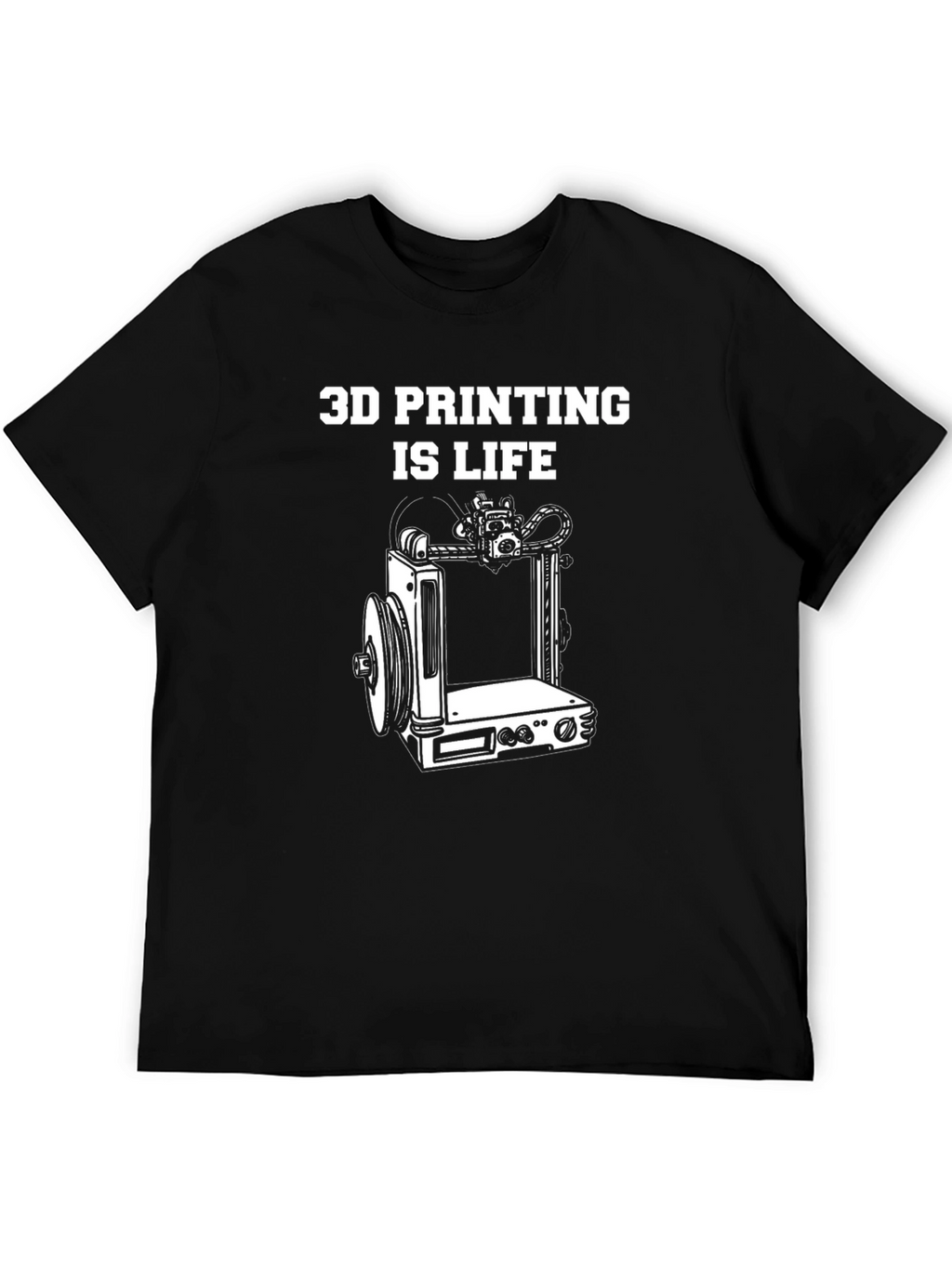 3D Printing is Life Black T-Shirt