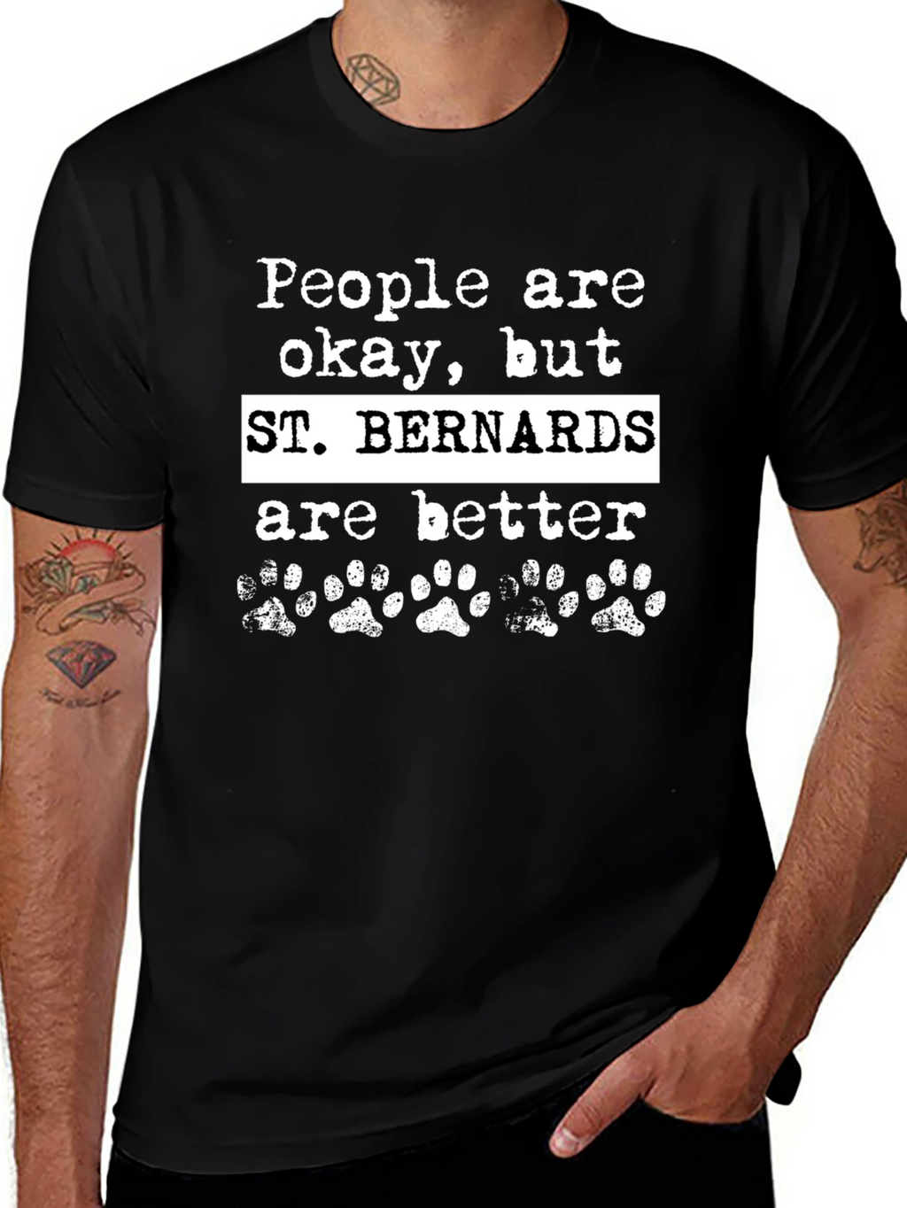 St. Bernards Are Better Graphic T-Shirt