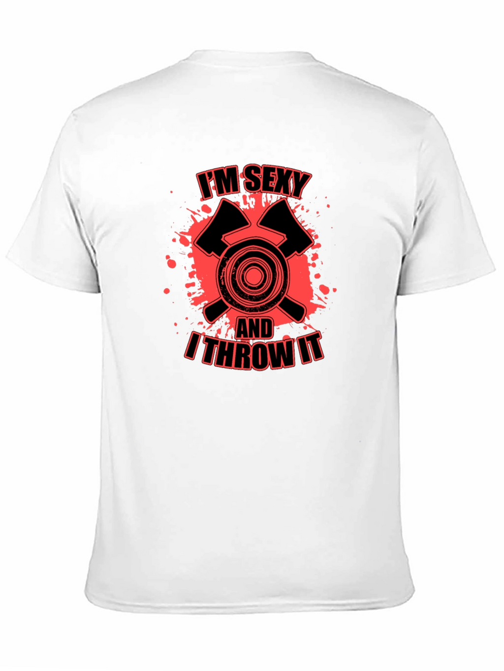 Im Sexy And I Throw It Axe Throwing T-Shirt