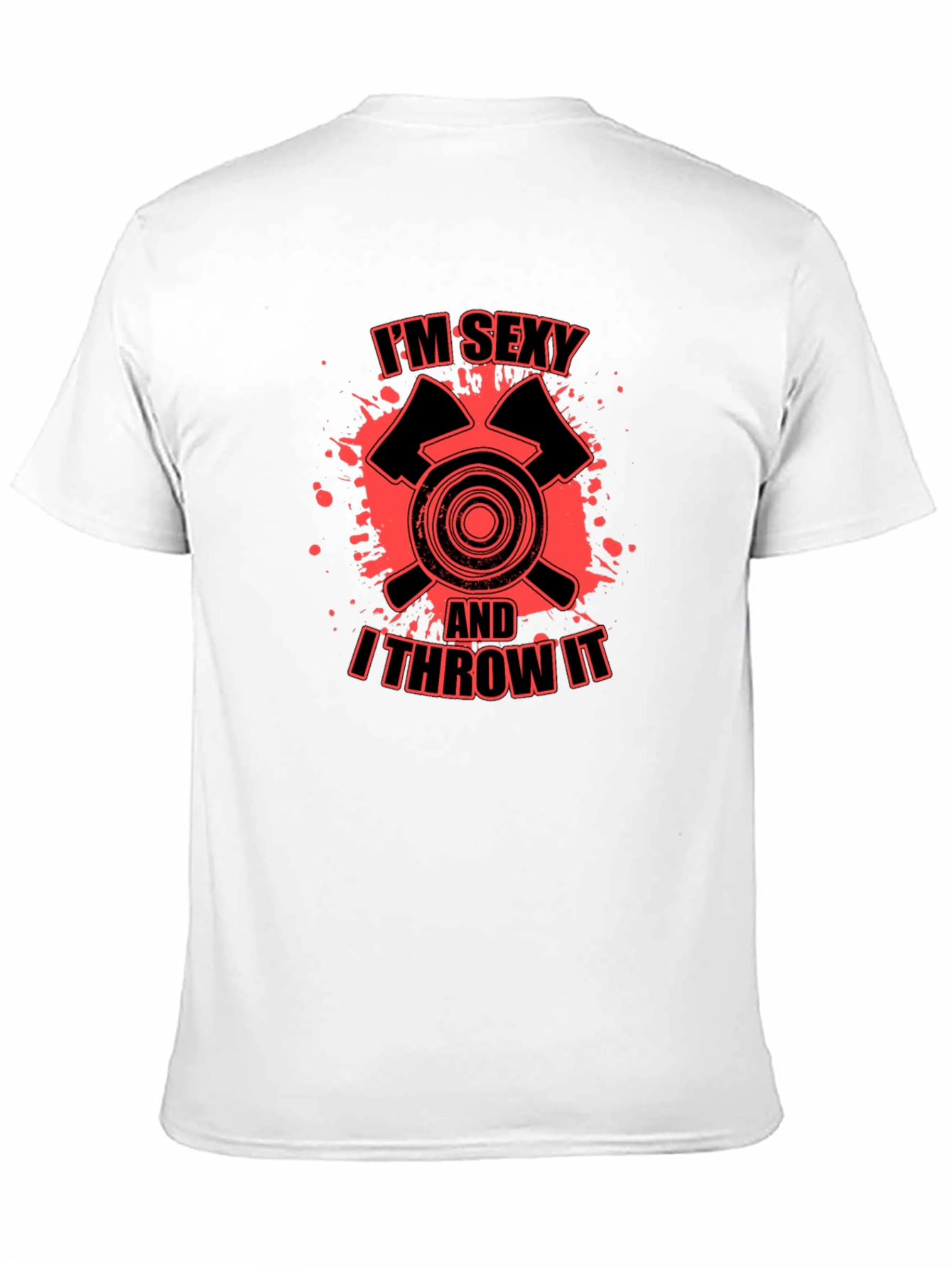 Im Sexy And I Throw It Axe Throwing T-Shirt