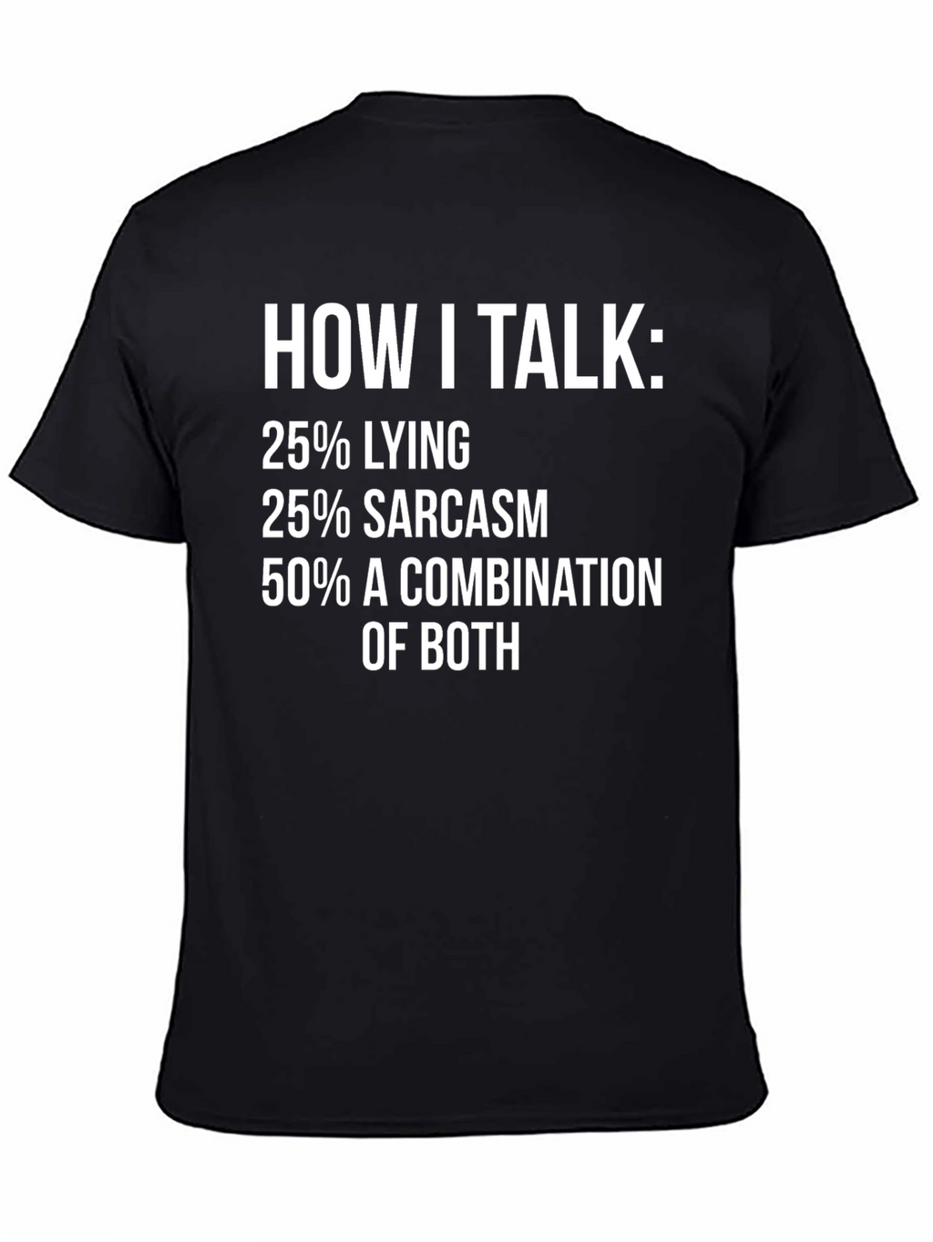 How I Talk: Funny Sarcasm T-Shirt