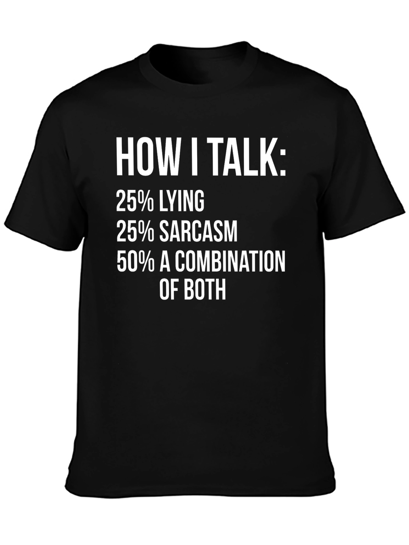 How I Talk: Funny Sarcasm T-Shirt