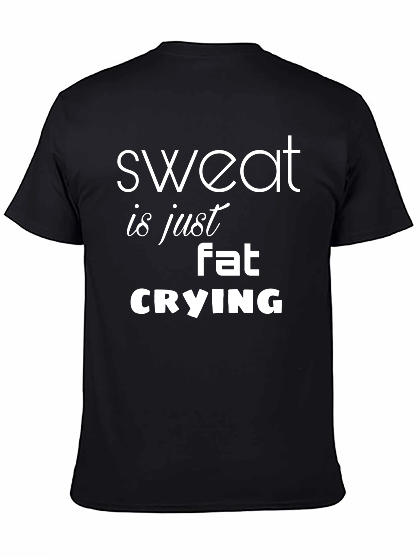 Sweat is Just Fat Crying T-Shirt Funny Workout Tee