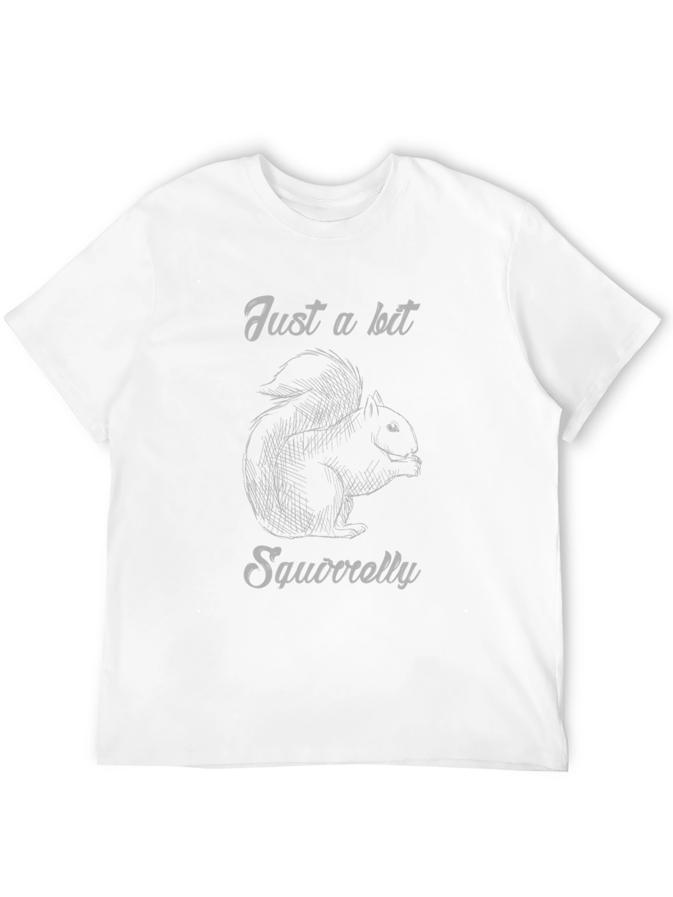 Just a Bit Squirrelly Graphic T-Shirt