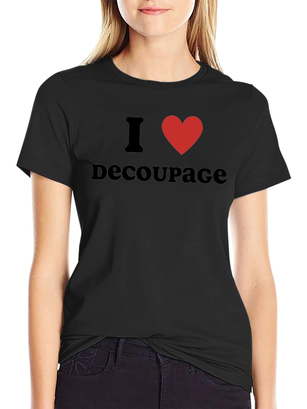 I Love Decoupage T-Shirt - Black Graphic Tee
