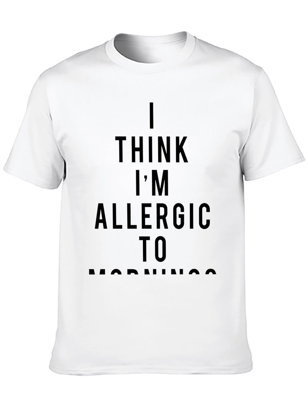 I Think Im Allergic to Mornings Graphic Tee