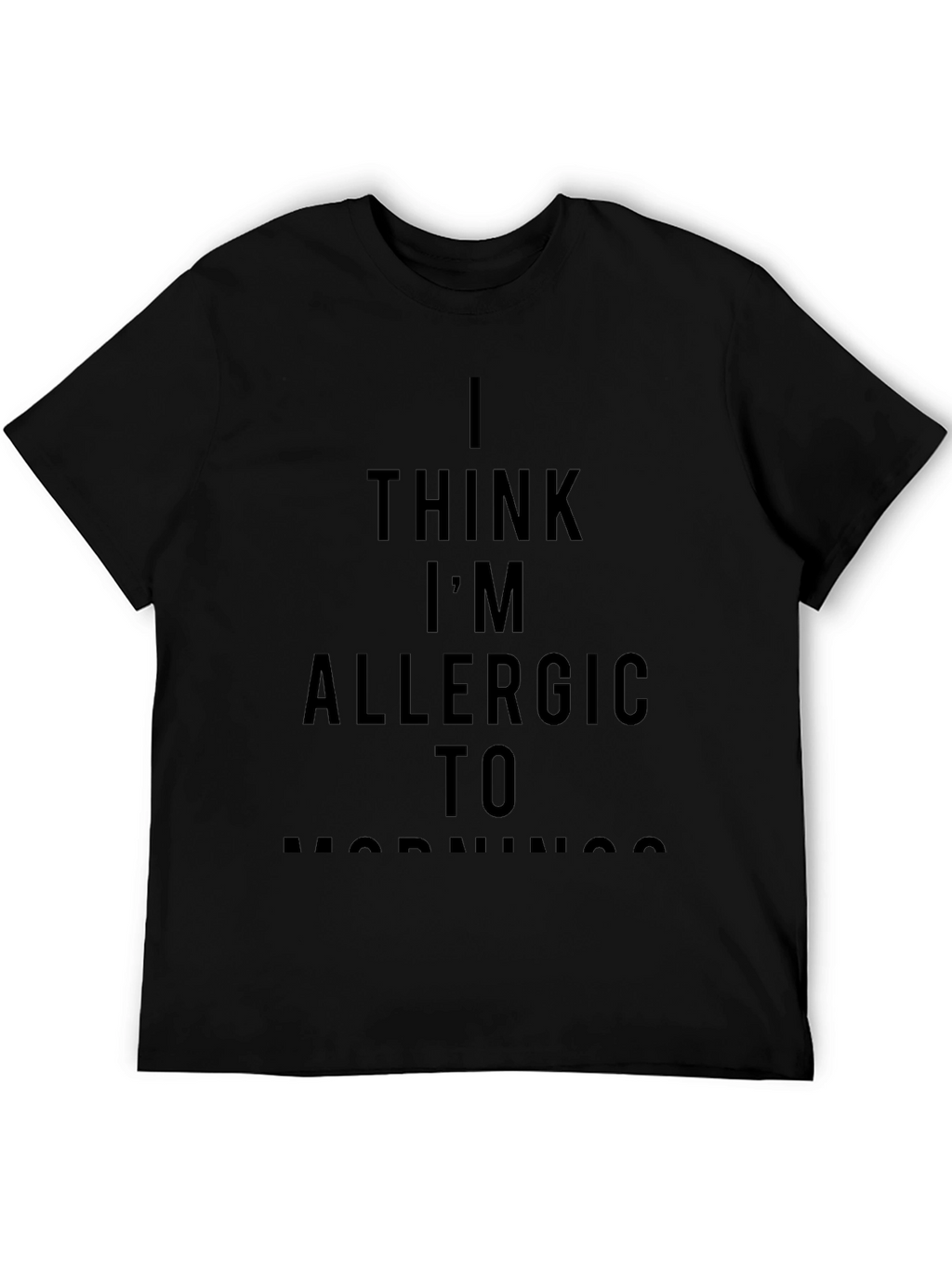 I Think Im Allergic to Mornings Graphic Tee