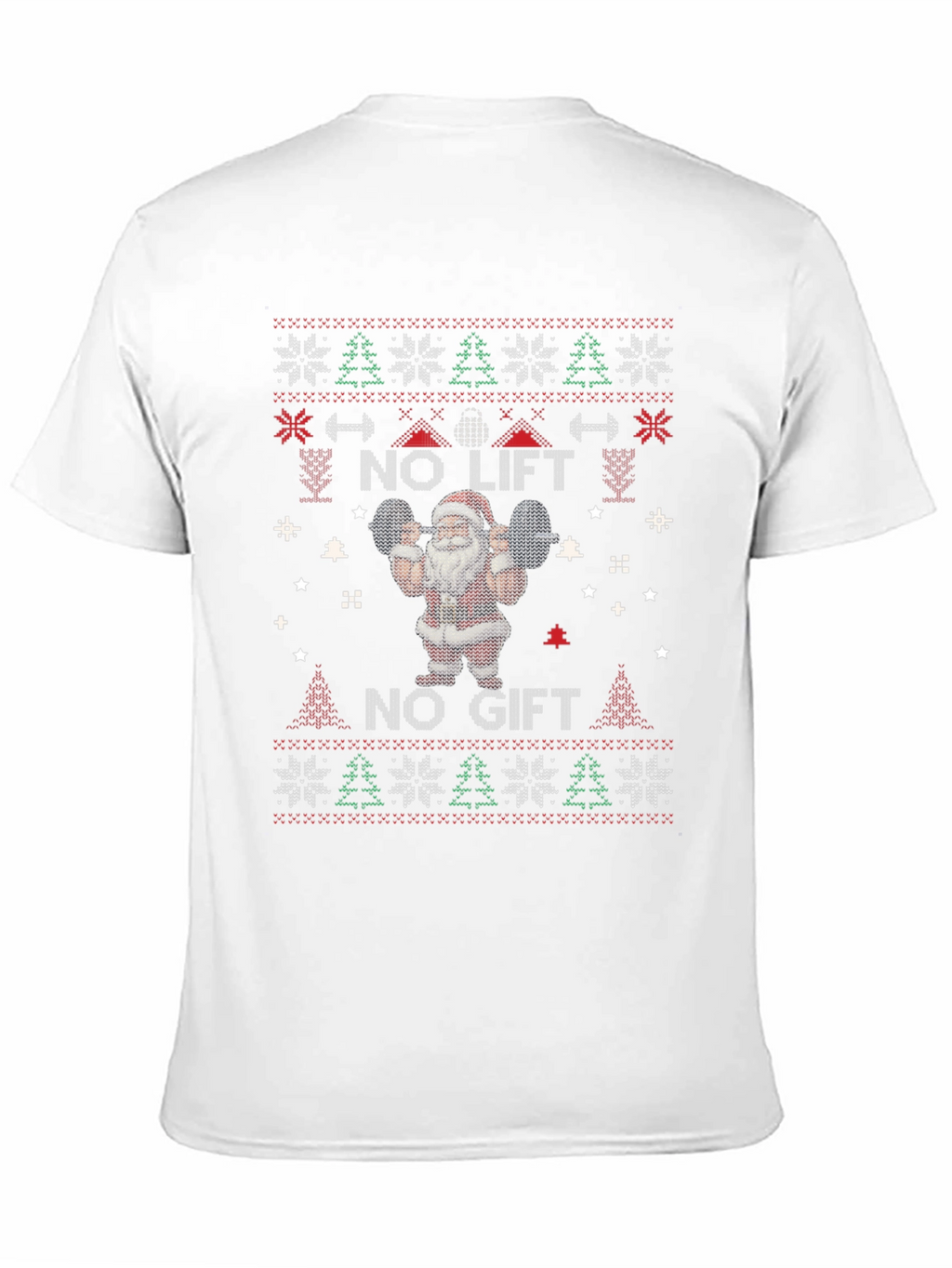 No Lift No Gift Santa Ugly Christmas Sweater T-Shirt