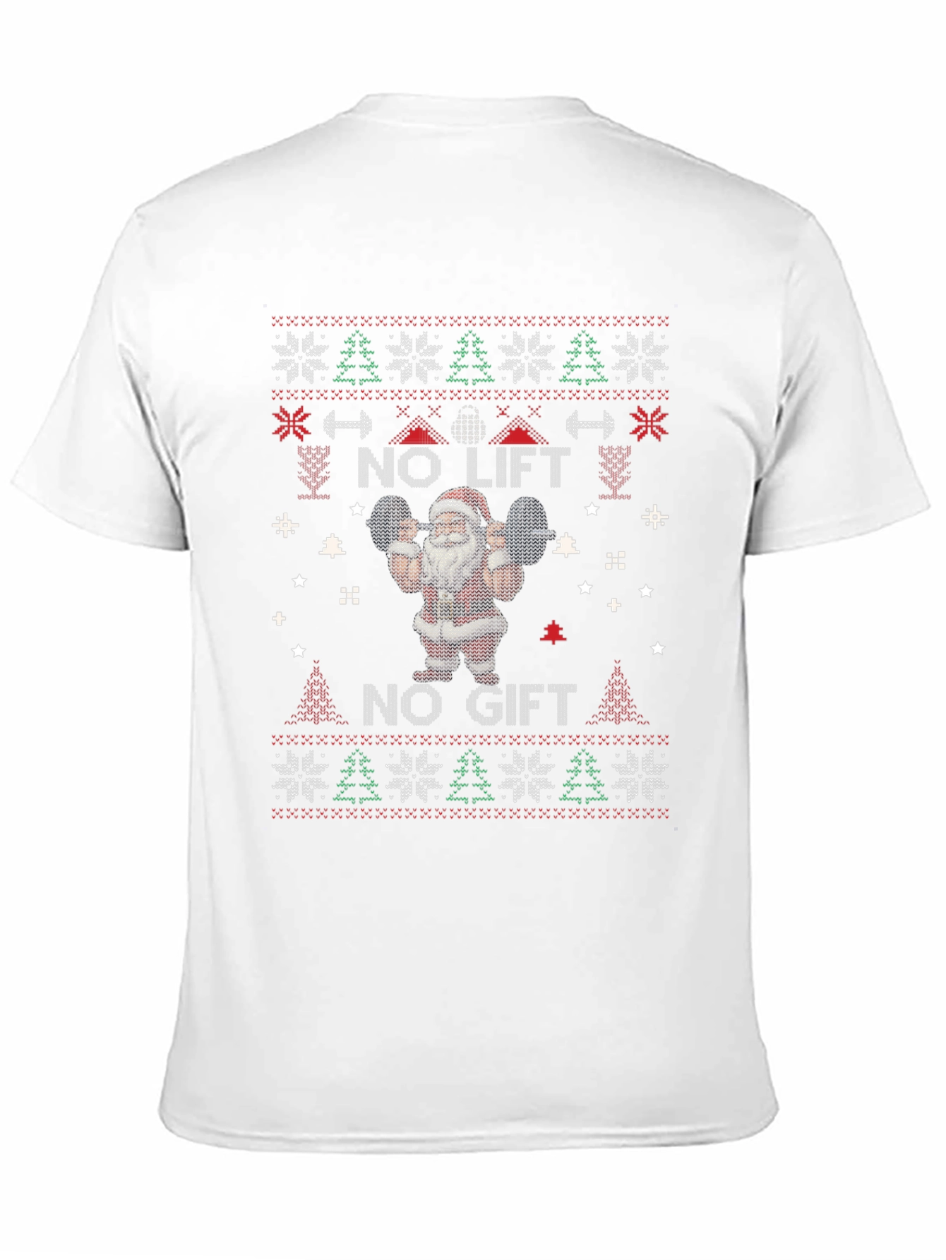 No Lift No Gift Santa Ugly Christmas Sweater T-Shirt