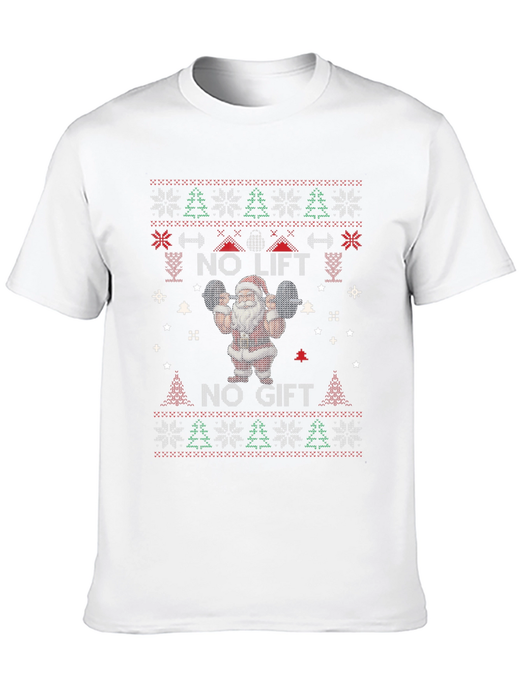 No Lift No Gift Santa Ugly Christmas Sweater T-Shirt