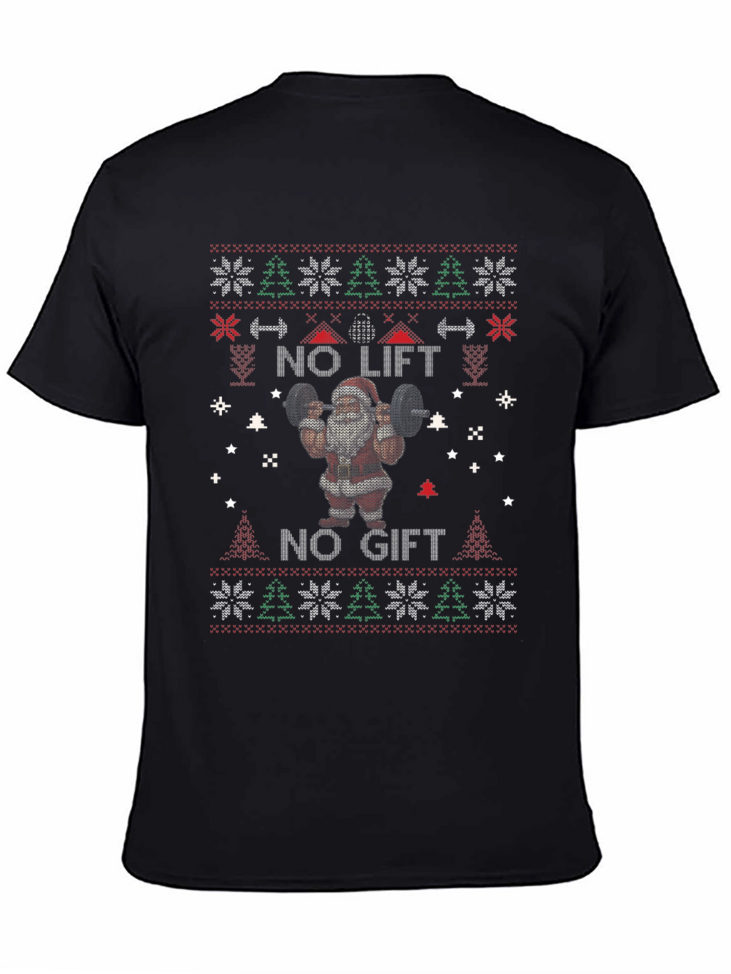 No Lift No Gift Santa Ugly Christmas Sweater T-Shirt
