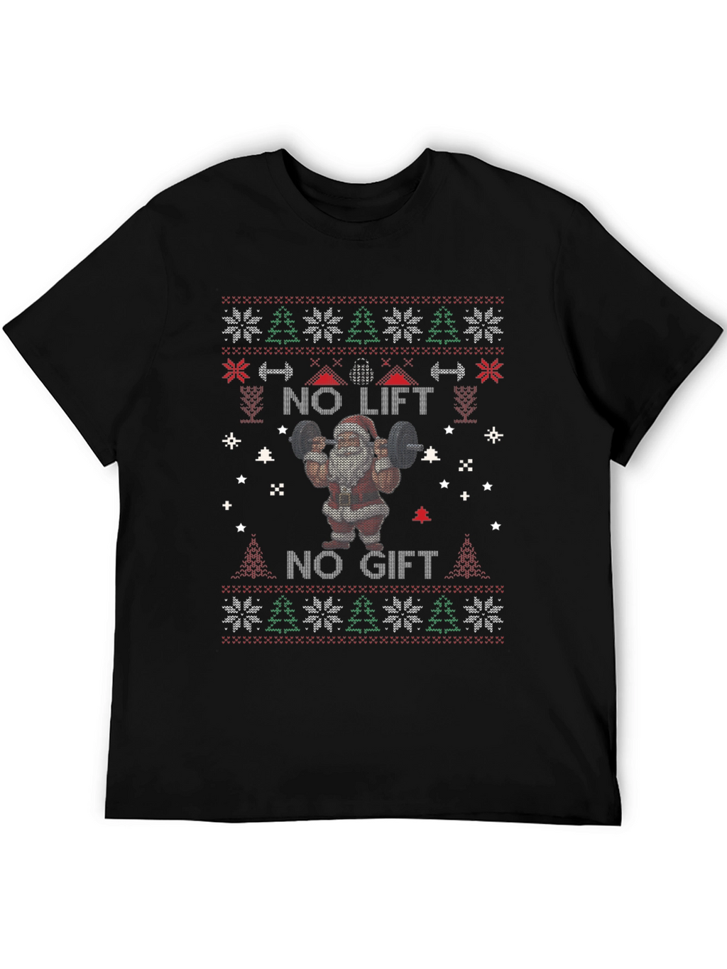 No Lift No Gift Santa Ugly Christmas Sweater T-Shirt