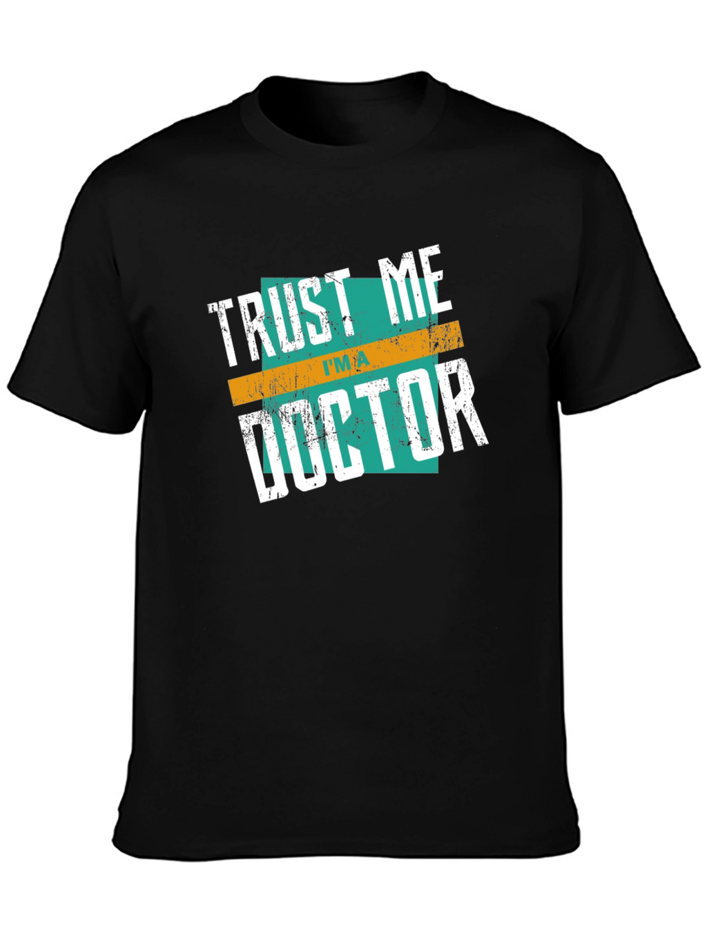 Trust Me Im A Doctor Graphic Tee