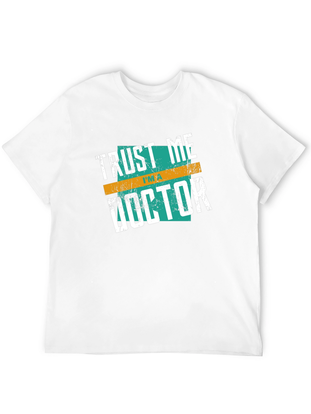 Trust Me Im A Doctor Graphic Tee