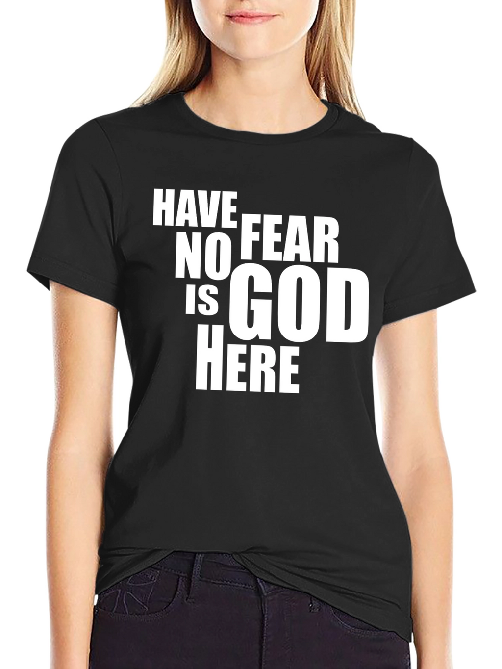 Have No Fear Is God Here Black Graphic Tee