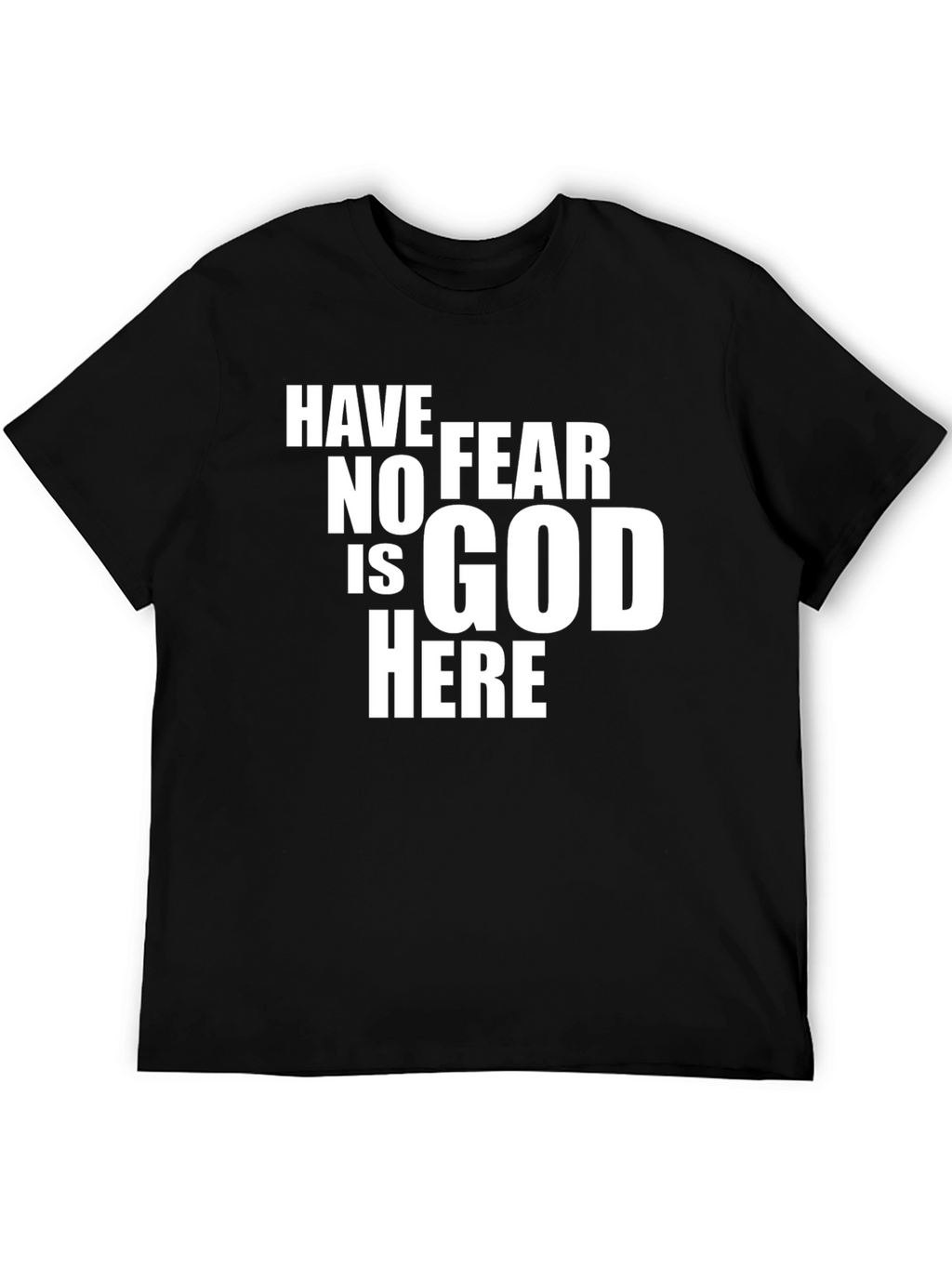 Have No Fear Is God Here Black Graphic Tee
