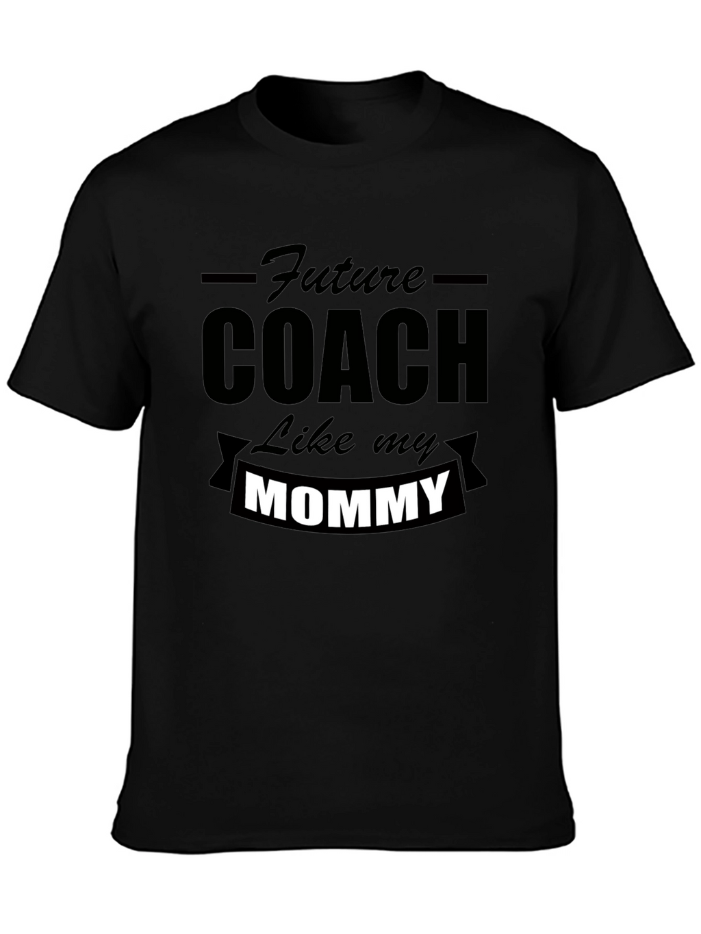 Future Coach Like My Mommy T-Shirt