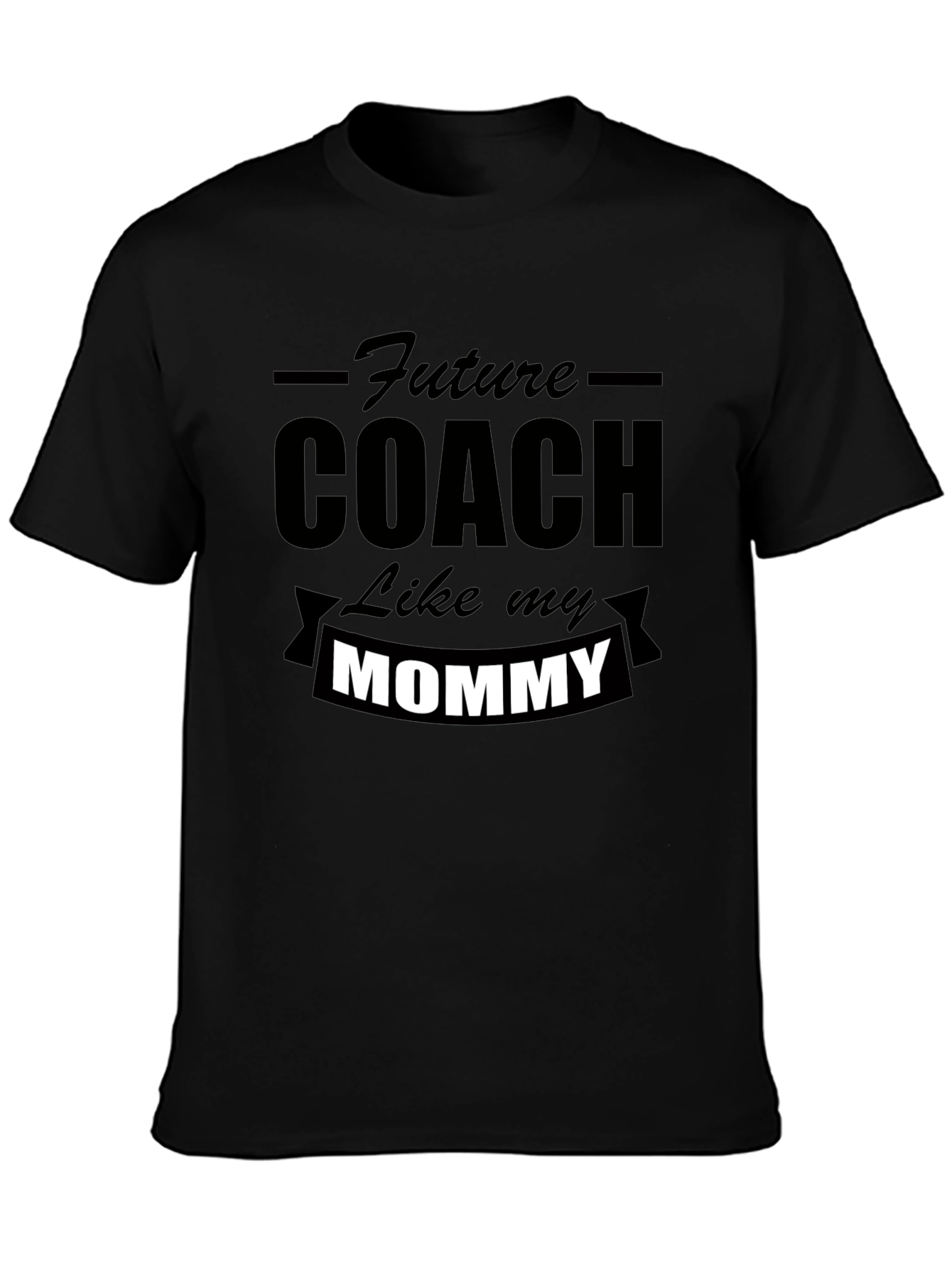 Future Coach Like My Mommy T-Shirt