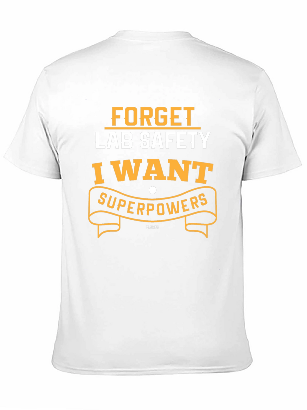 Forget Lab Safety I Want Superpowers T-Shirt