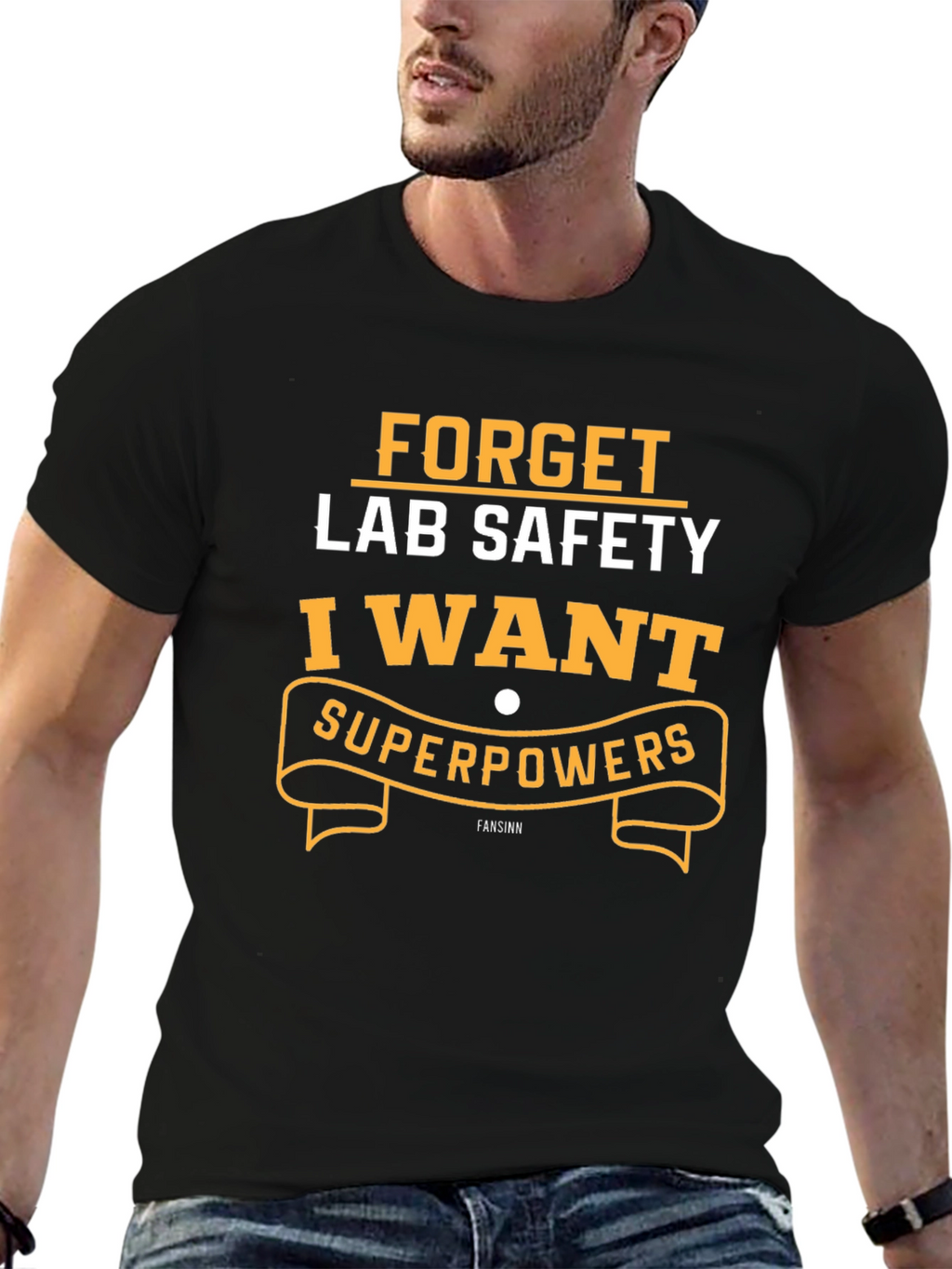 Forget Lab Safety I Want Superpowers T-Shirt