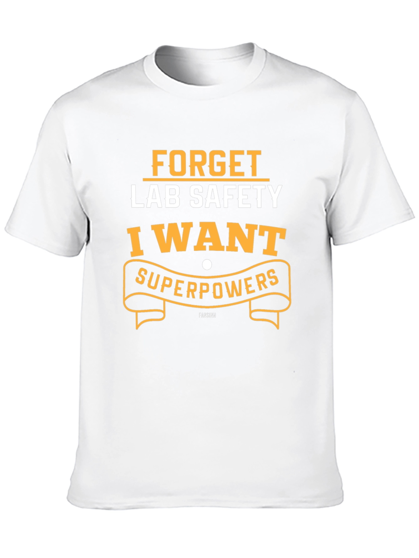 Forget Lab Safety I Want Superpowers T-Shirt