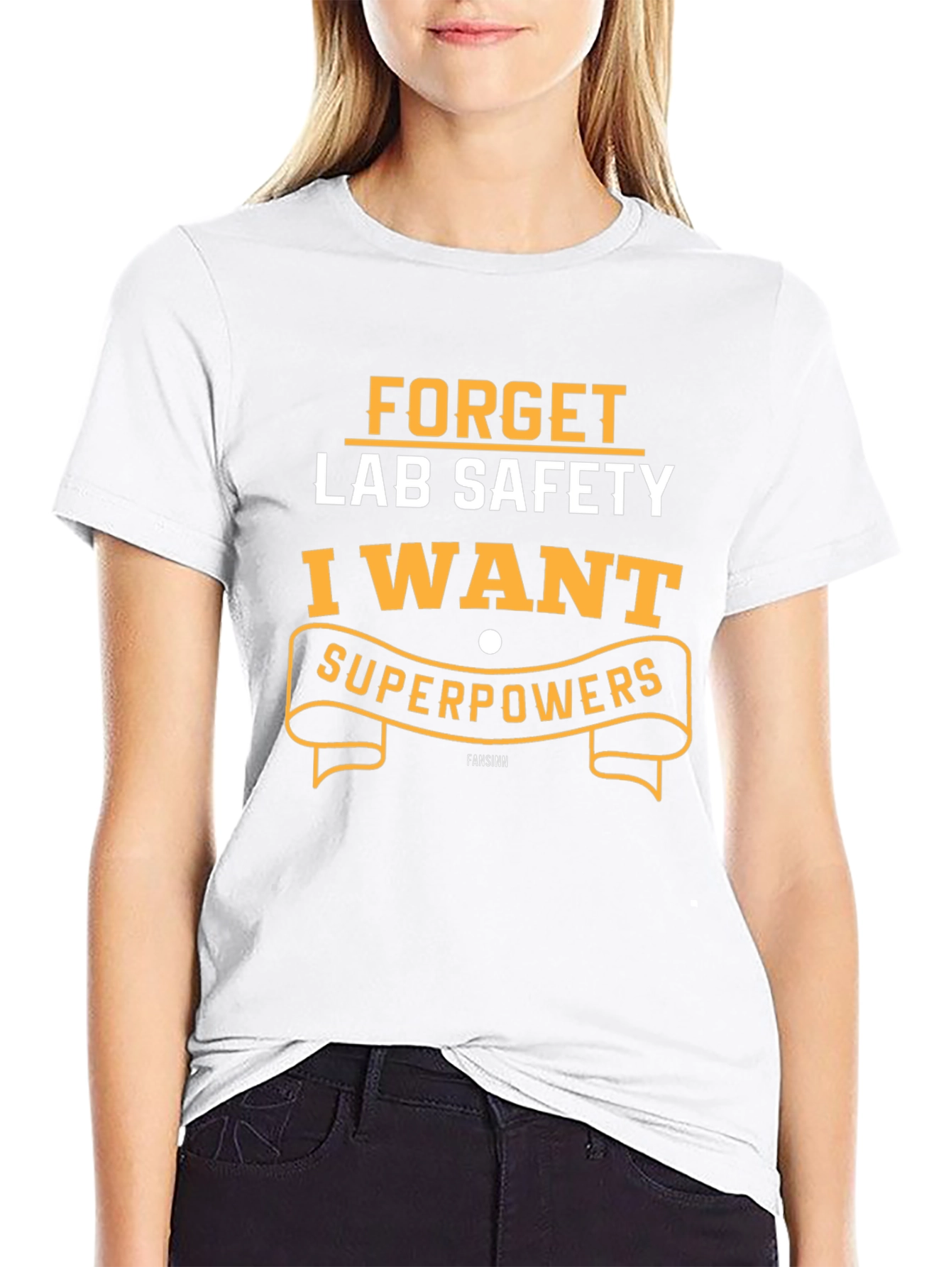 Forget Lab Safety I Want Superpowers T-Shirt